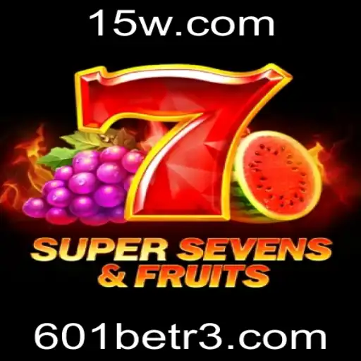 Descubra o Mundo Emocionante do Jogo 7SuperSevensFruits com 601bet